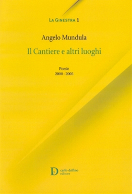 Scheda completa: Il cantiere e altri luoghi | Carlo Delfino editore & C. | 2006