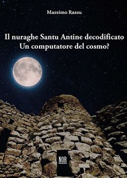 Il nuraghe Santu Antine decodificato - Massimo Rassu, NOR (2023)
