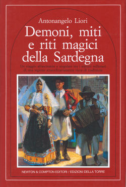 Demoni, miti e riti magici della Sardegna - Antonangelo Liori, Edizioni Della Torre (2005)