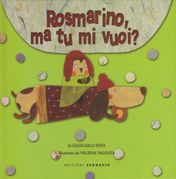 Rosmarino, ma tu mi vuoi? - Giancarlo Biffi, Segnavia Edizioni (2011)