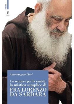Un sentiero per la santità: la mistica semplice di Fra Lorenzo da Sardara - Antonangelo Liori, Abbà (2021)