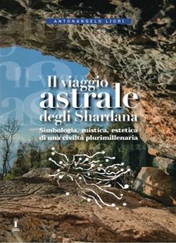 Il viaggio astrale degli Shardana - Antonangelo Liori, Abbà (2023)