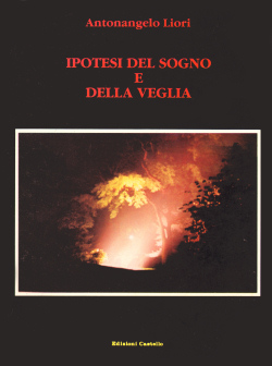 Ipotesi del sogno e della veglia - Antonangelo Liori, Edizioni Castello (1988)
