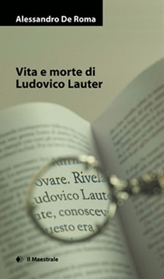 Further details: Vita e morte di Ludovico Lauter | Il Maestrale | 2006